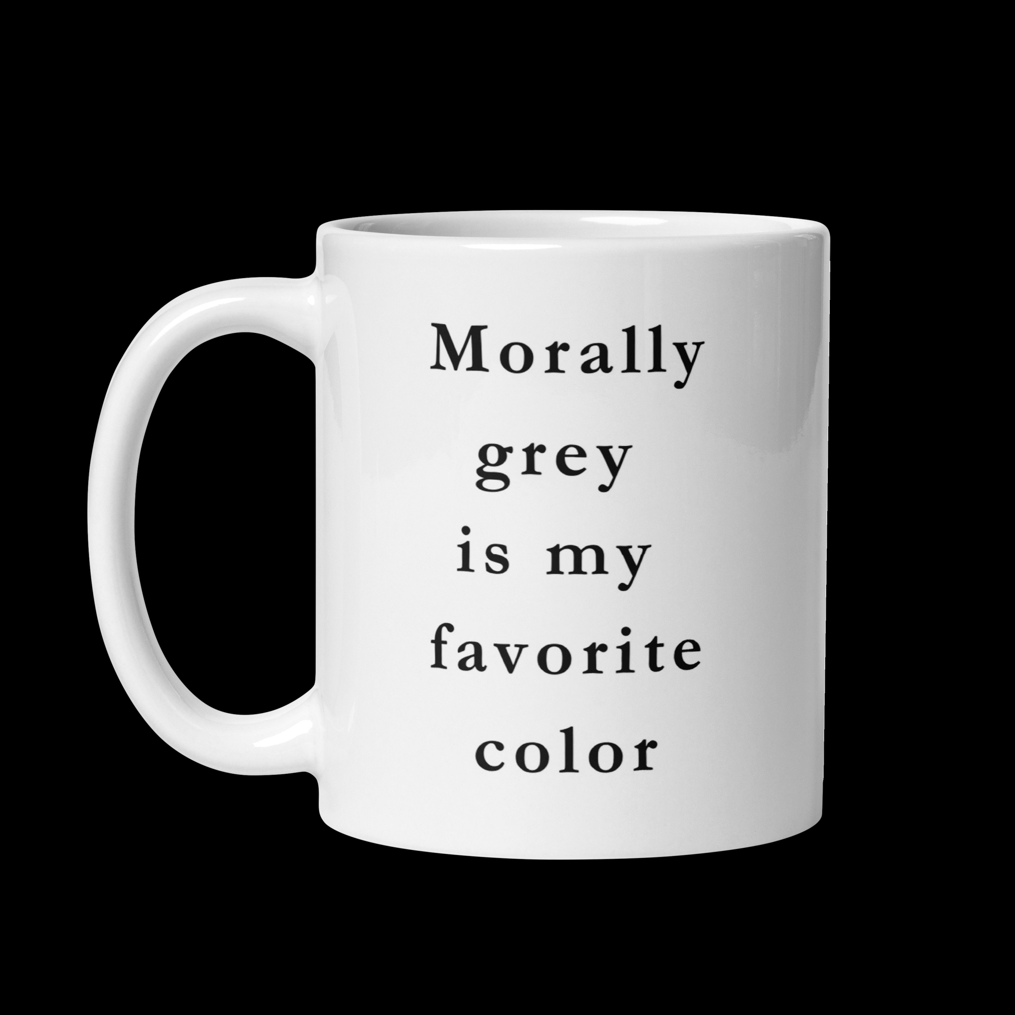 Morally grey is my favorite color