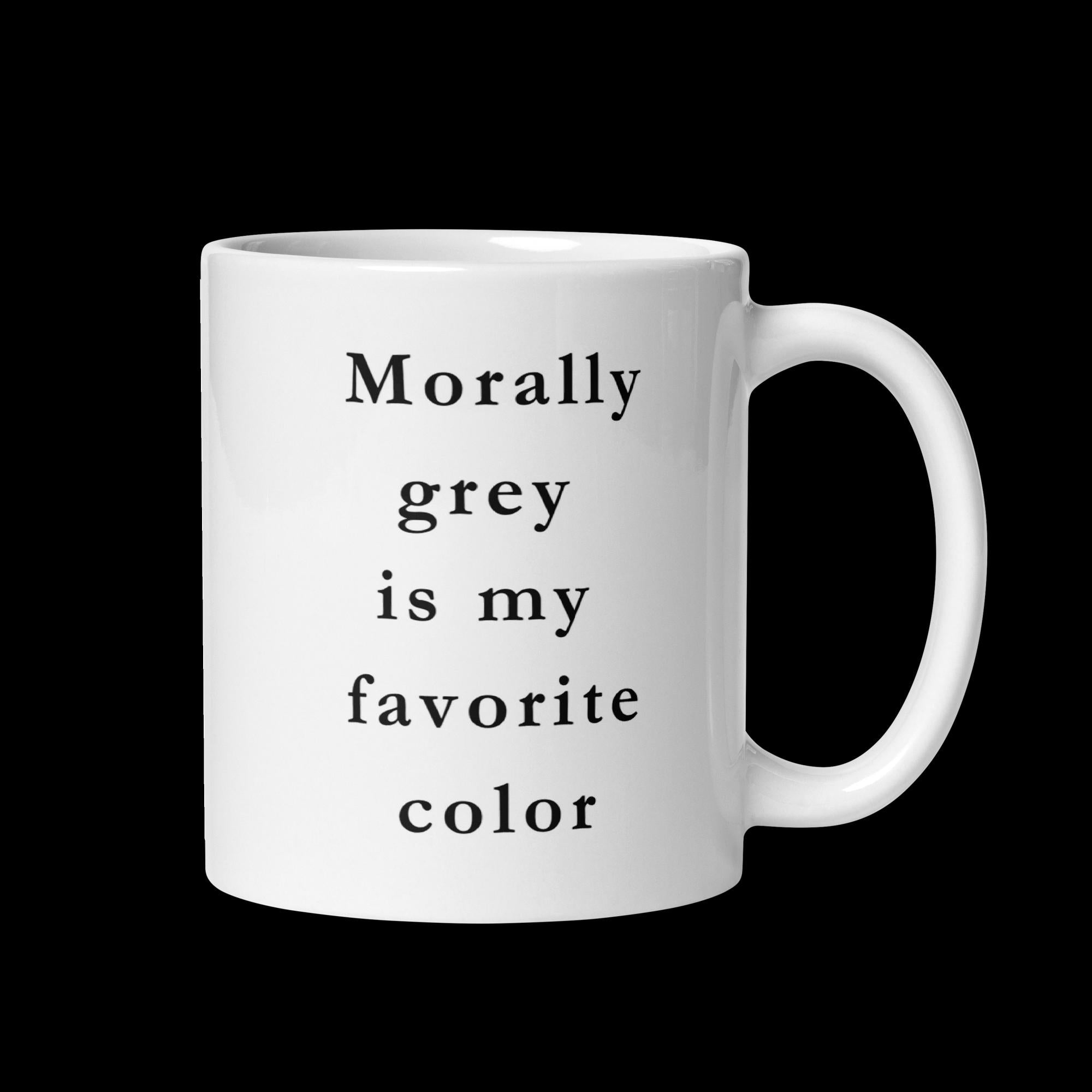 Morally grey is my favorite color